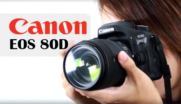 เผยจุดเด่นกล้อง Canon EOS 80D ตอบสนองทุกการถ่ายภาพ (มีคลิป)